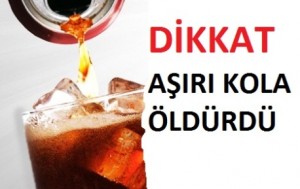 Aşırı Kola İçmekten Hayatını Kaybetti